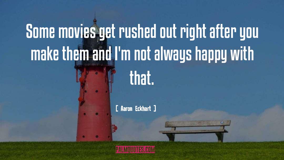 Happy Satnite quotes by Aaron Eckhart