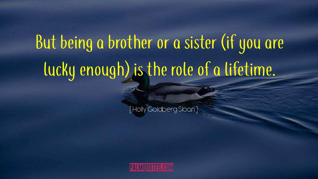 Happy Siblings Day Sister quotes by Holly Goldberg Sloan
