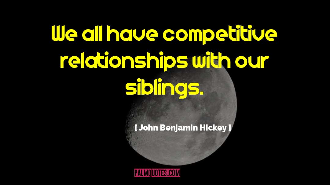 Happy Siblings Day Sister quotes by John Benjamin Hickey
