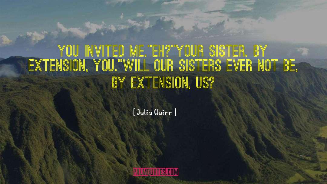 Happy Siblings Day Sister quotes by Julia Quinn