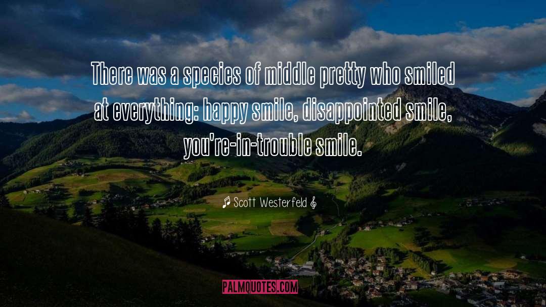 Happy Smile quotes by Scott Westerfeld