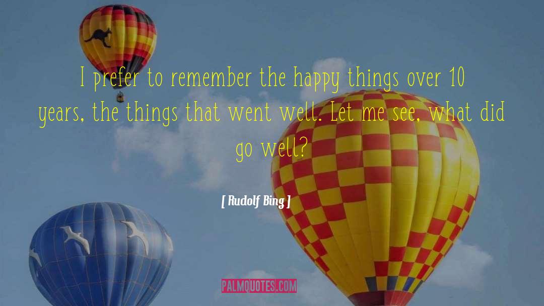 Happy Things quotes by Rudolf Bing