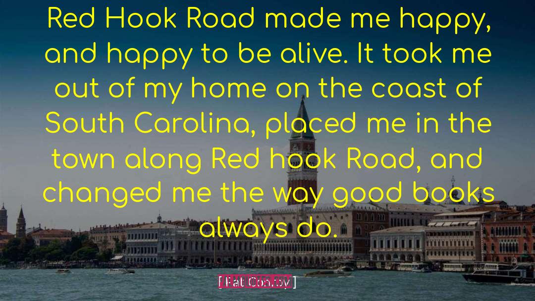 Happy To Be Alive quotes by Pat Conroy