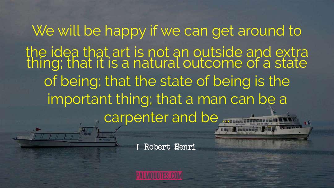 Happy To Be Alive quotes by Robert Henri
