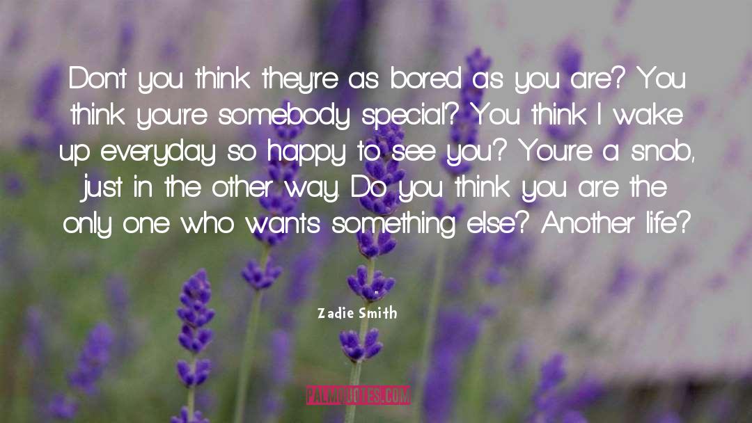 Happy To See You quotes by Zadie Smith