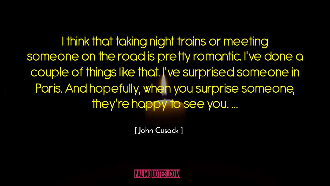 Happy To See You quotes by John Cusack