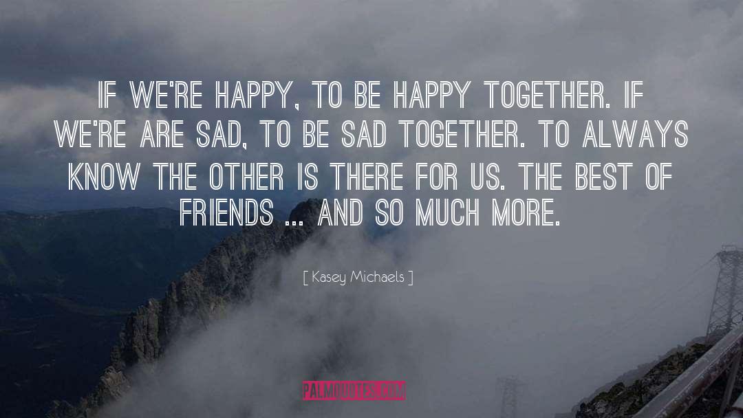 Happy Together quotes by Kasey Michaels