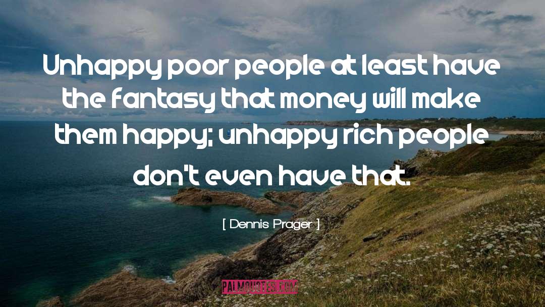 Happy Unhappy quotes by Dennis Prager