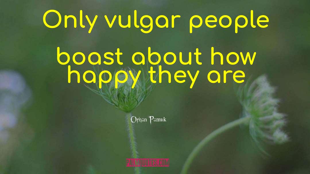 Happy Unhappy quotes by Orhan Pamuk