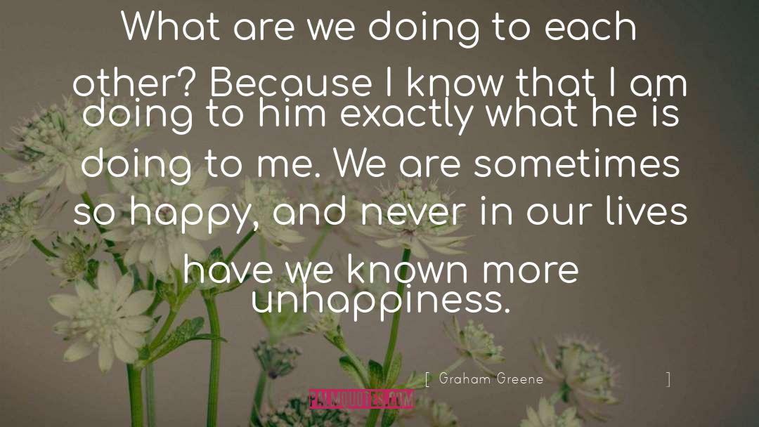 Happy Unhappy quotes by Graham Greene