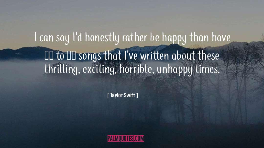 Happy Unhappy quotes by Taylor Swift