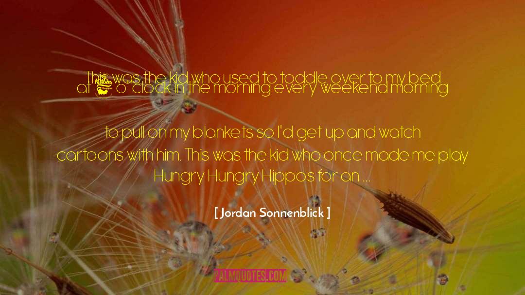 Happy Weekend Morning quotes by Jordan Sonnenblick