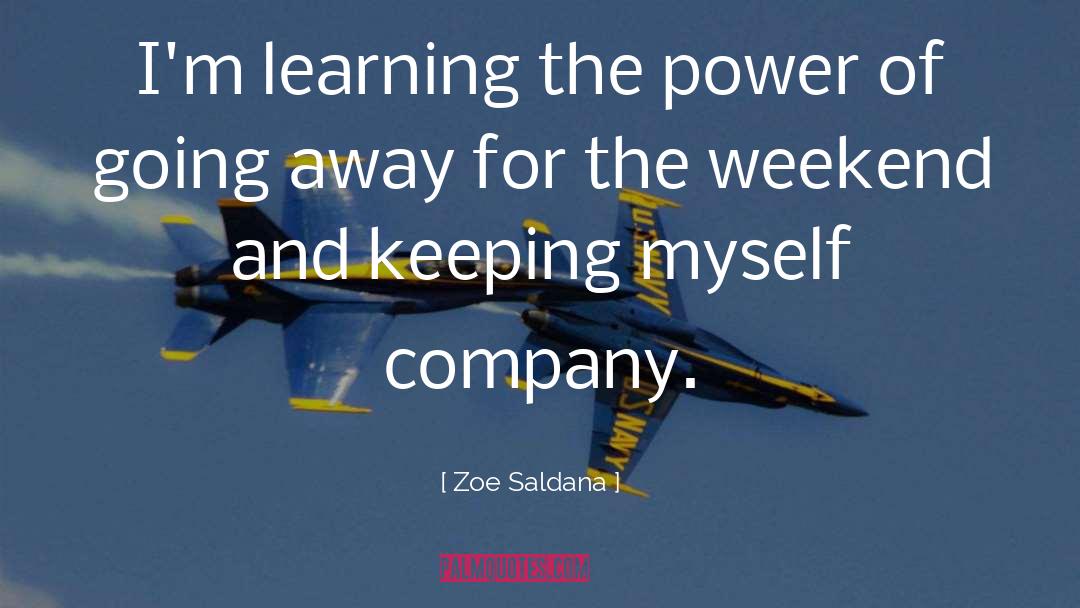 Happy Weekend Morning quotes by Zoe Saldana