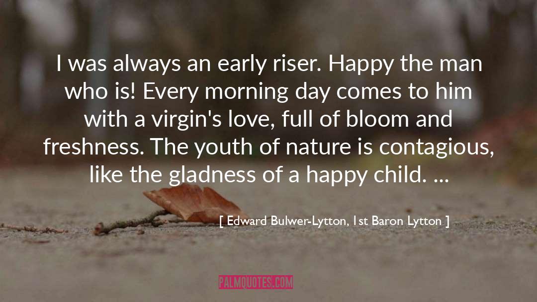 Happy Weekend Morning quotes by Edward Bulwer-Lytton, 1st Baron Lytton
