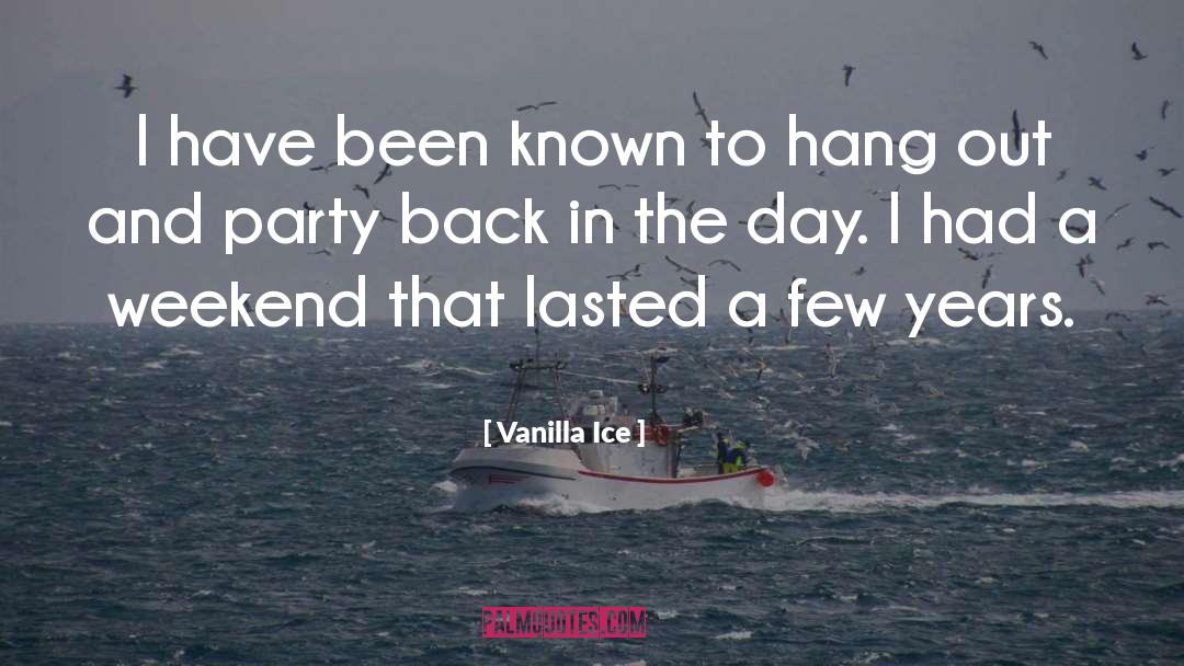 Happy Weekend Morning quotes by Vanilla Ice