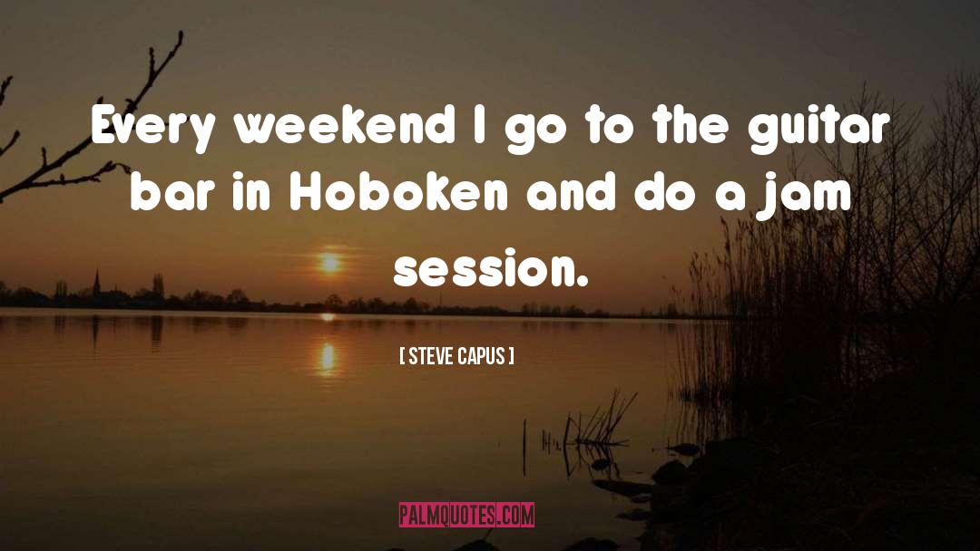 Happy Weekend Morning quotes by Steve Capus