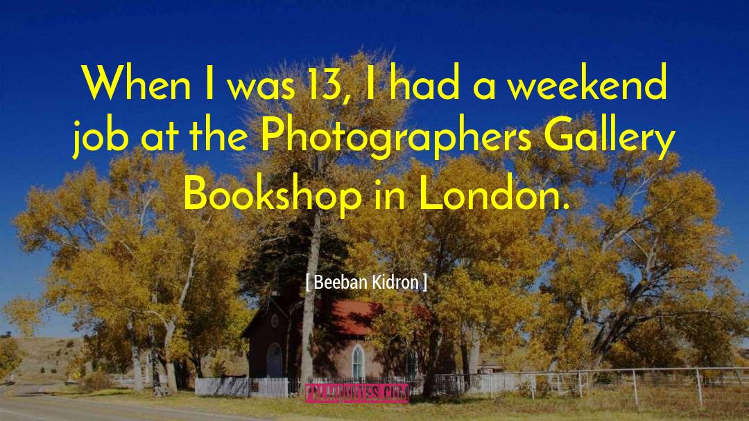 Happy Weekend Morning quotes by Beeban Kidron