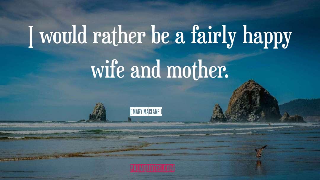 Happy Wife quotes by Mary MacLane