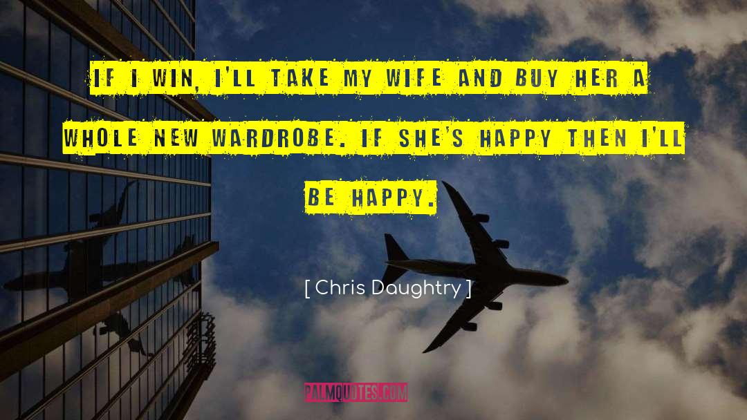 Happy Wife quotes by Chris Daughtry