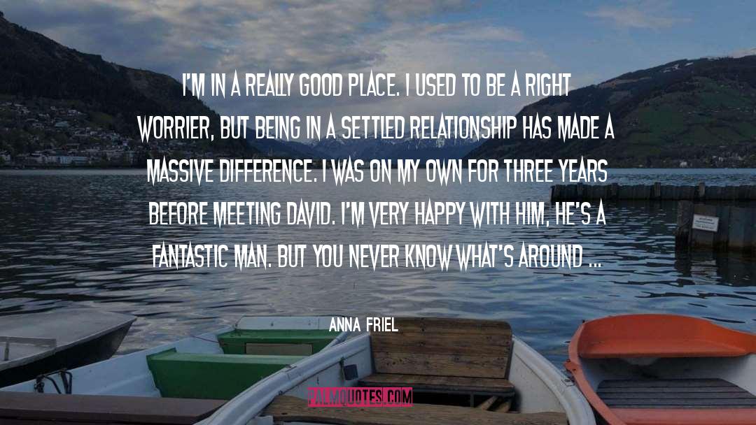 Happy With Him quotes by Anna Friel
