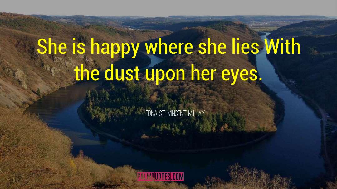 Happy With Him quotes by Edna St. Vincent Millay