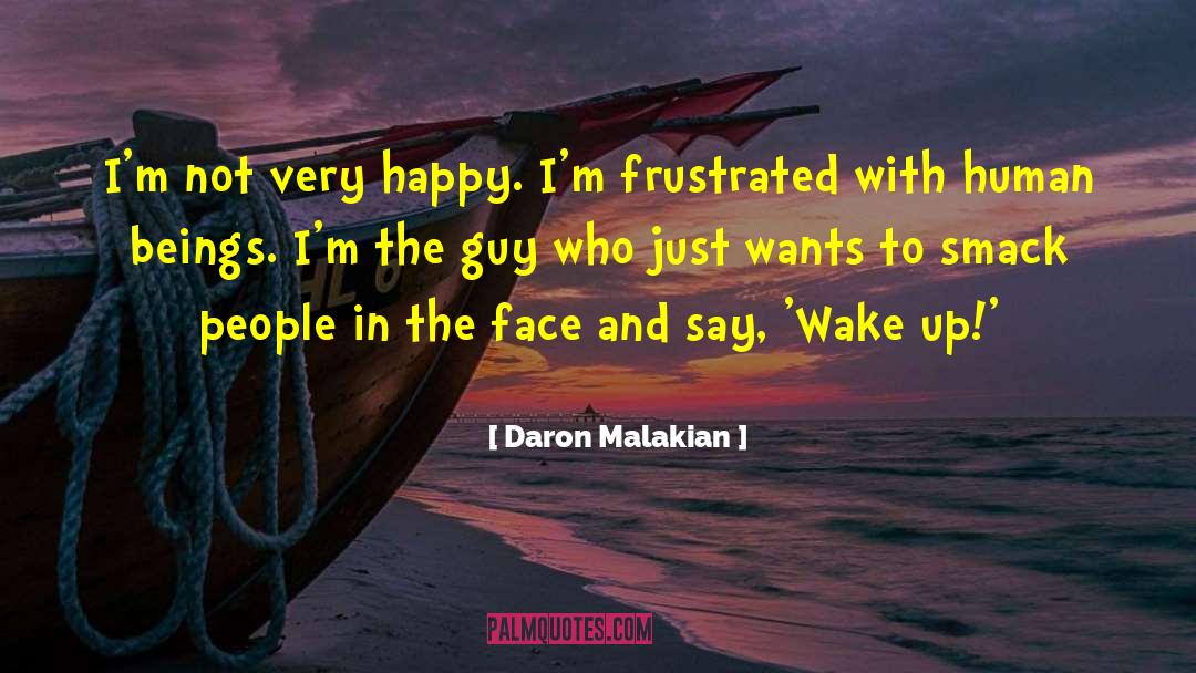 Happy With Him quotes by Daron Malakian