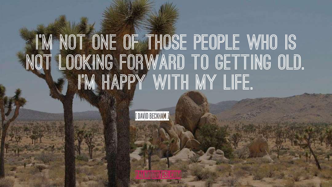 Happy With My Life quotes by David Beckham