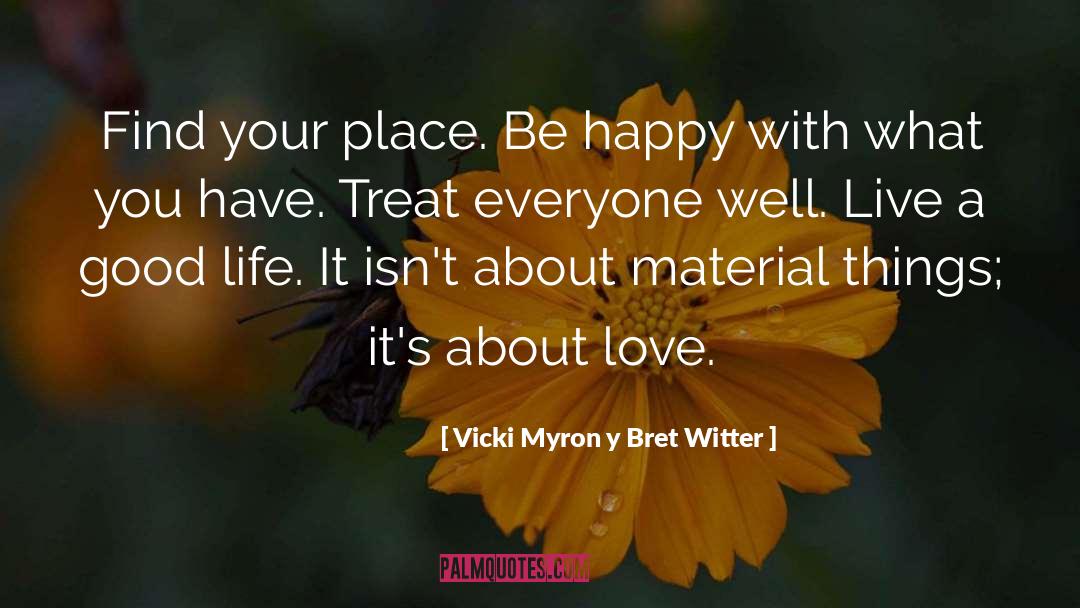 Happy With What You Have quotes by Vicki Myron Y Bret Witter