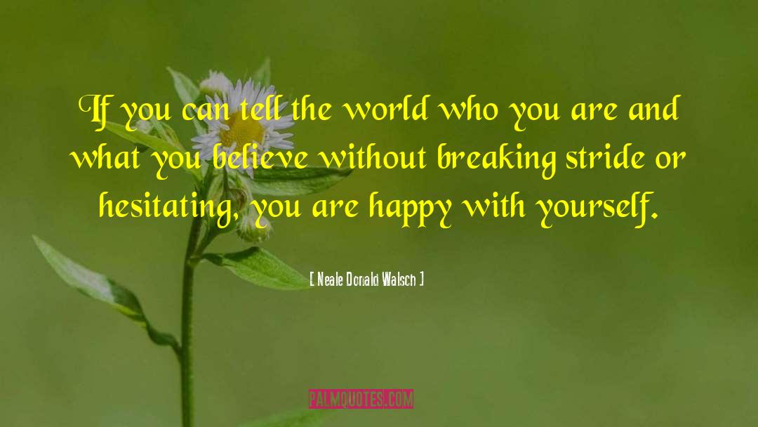 Happy With Yourself quotes by Neale Donald Walsch