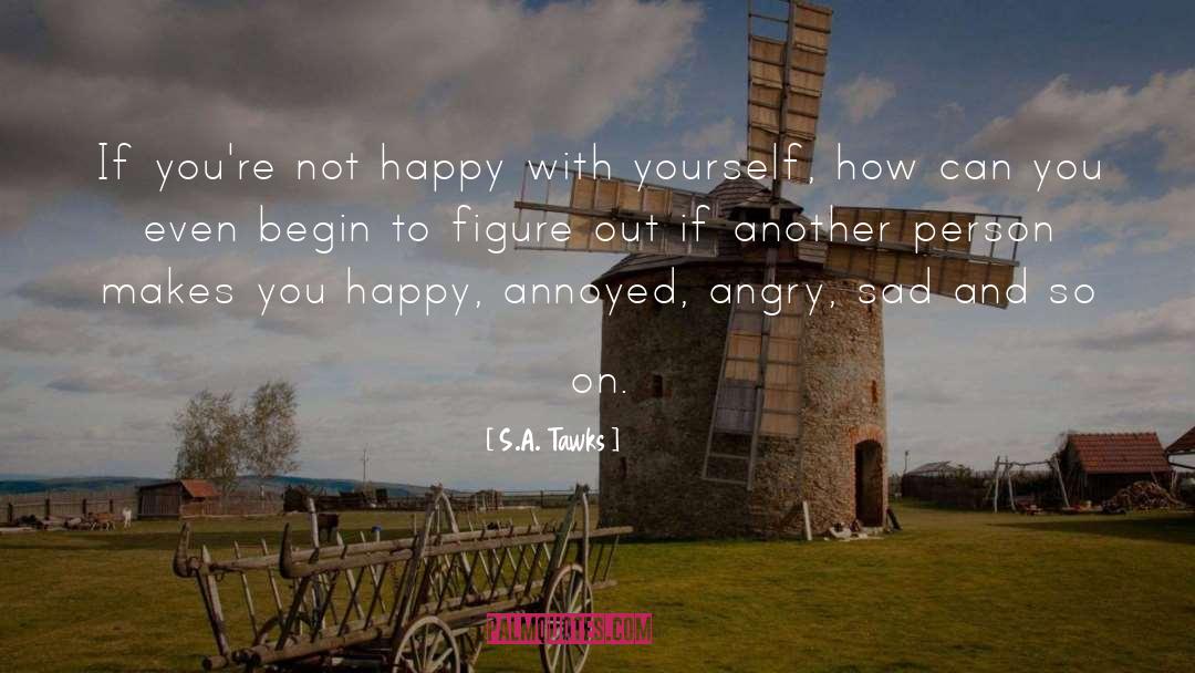 Happy With Yourself quotes by S.A. Tawks