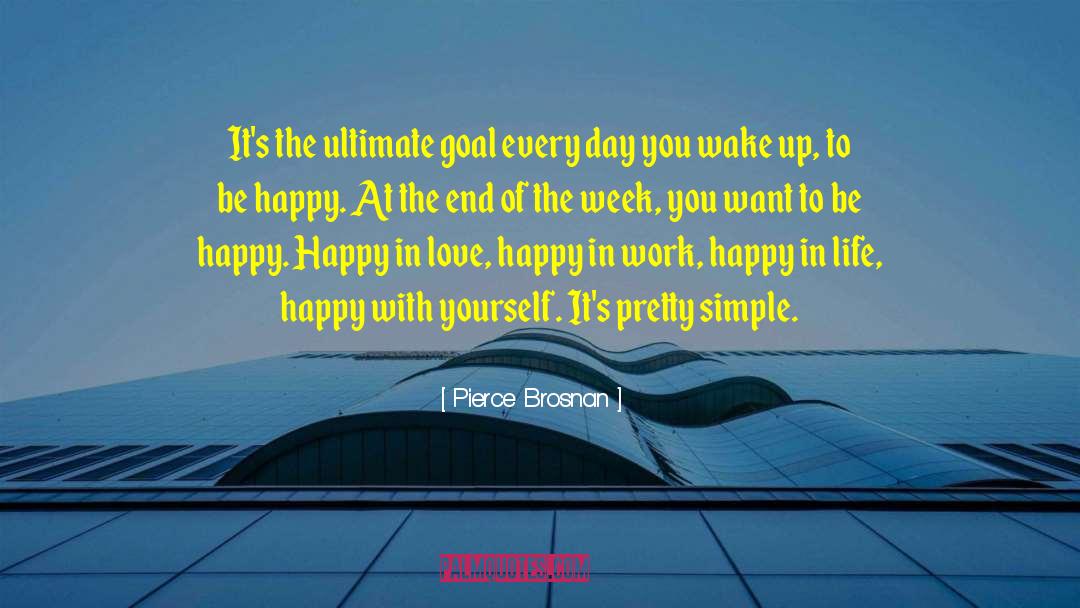 Happy With Yourself quotes by Pierce Brosnan