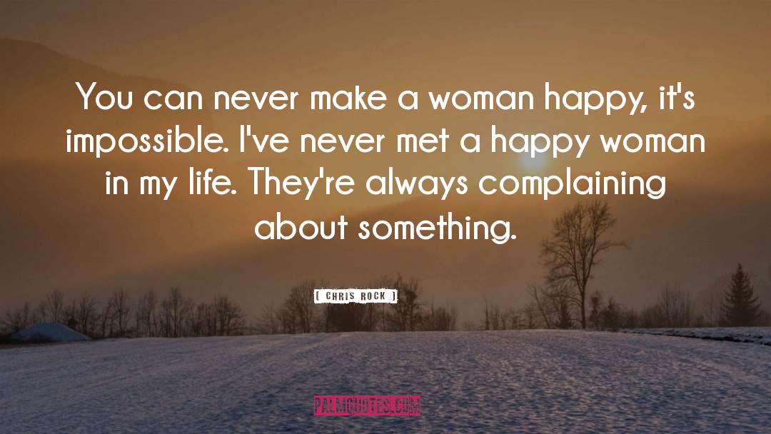 Happy Woman quotes by Chris Rock