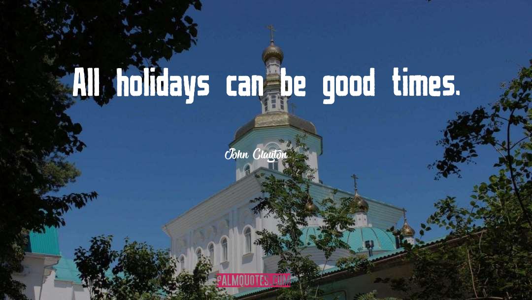 Happyish Holidays quotes by John Clayton