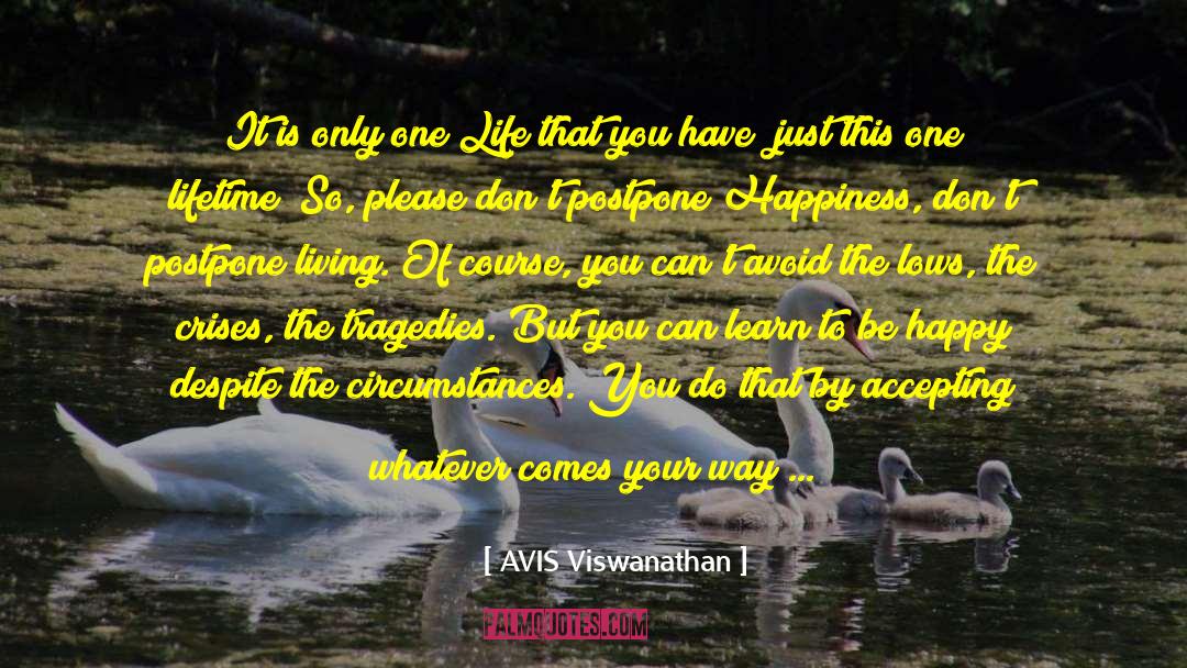 Happyness quotes by AVIS Viswanathan