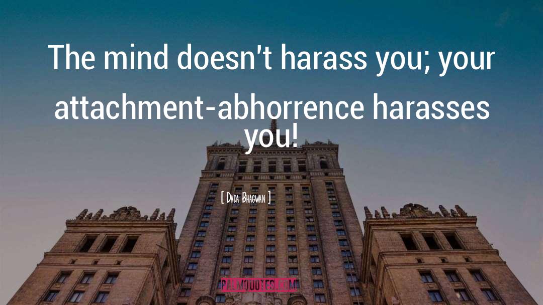 Harass quotes by Dada Bhagwan