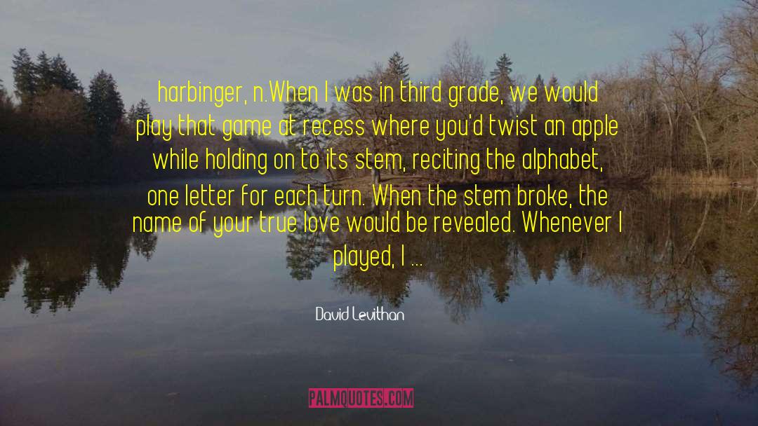 Harbinger quotes by David Levithan