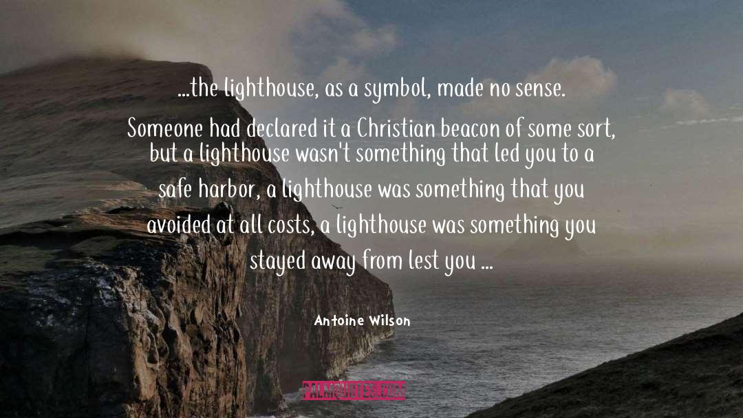 Harbor quotes by Antoine Wilson