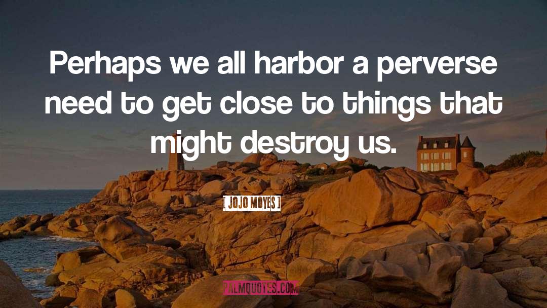 Harbor quotes by Jojo Moyes