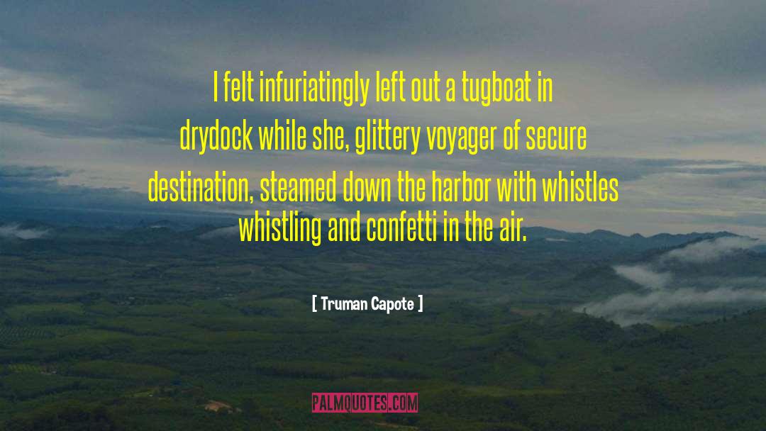 Harbor quotes by Truman Capote