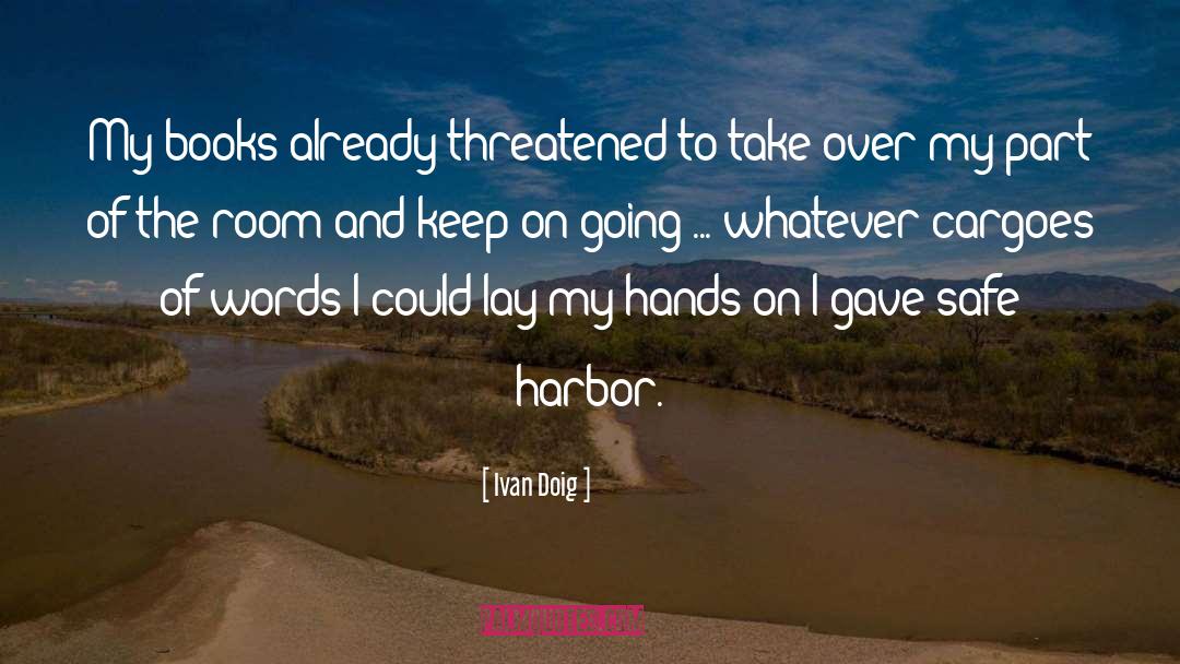 Harbor quotes by Ivan Doig