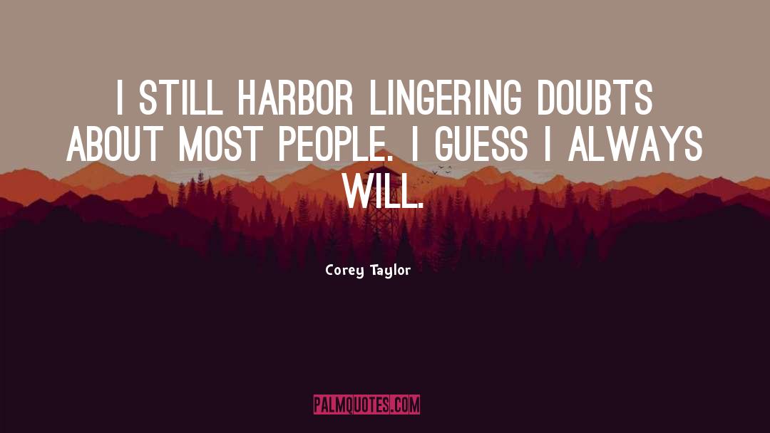 Harbors quotes by Corey Taylor