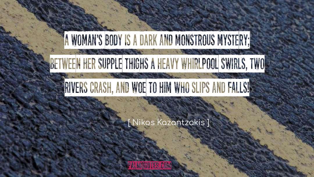 Harbour Falls Mystery quotes by Nikos Kazantzakis