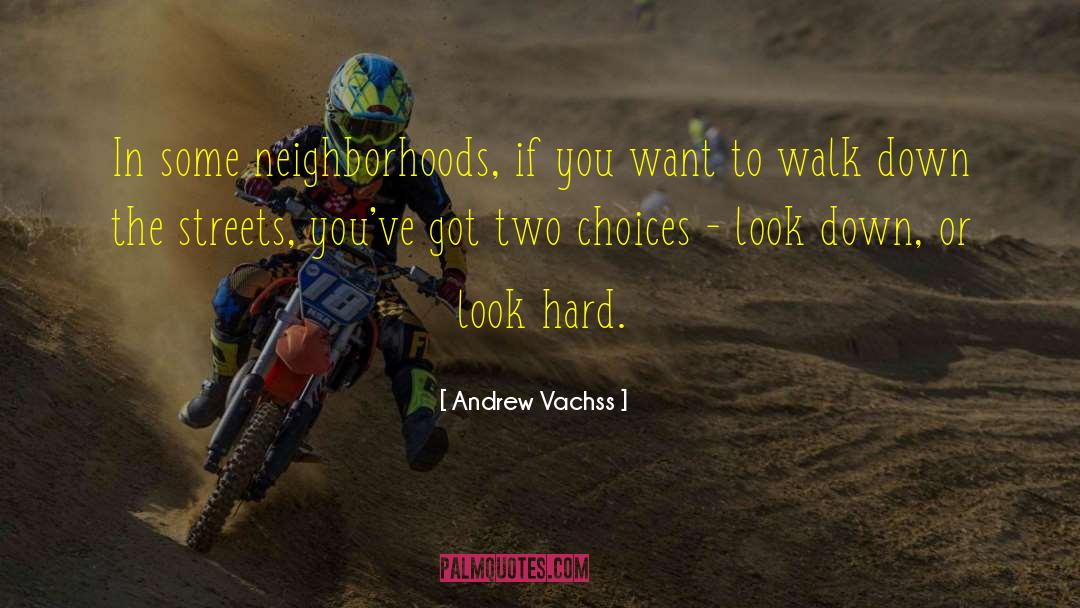 Hard Choices quotes by Andrew Vachss