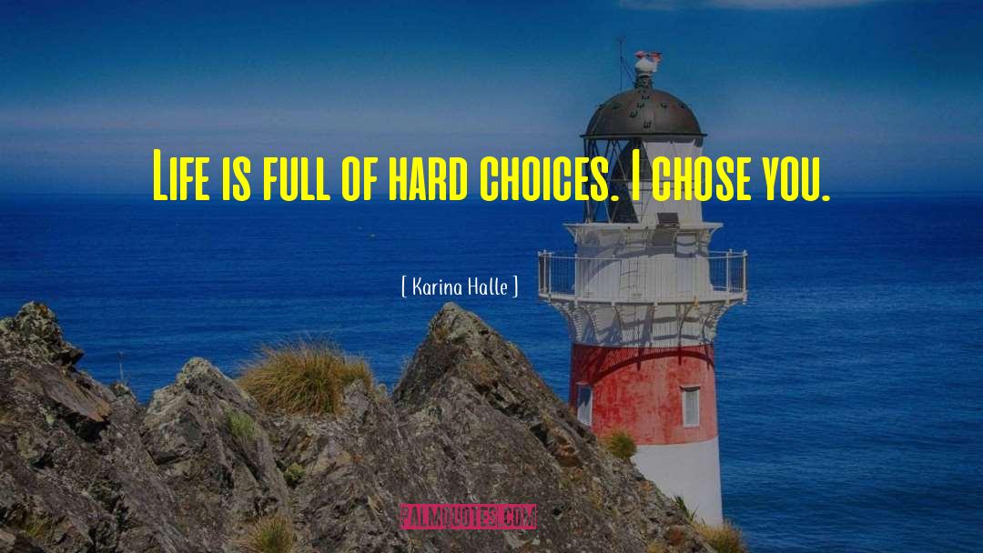 Hard Choices quotes by Karina Halle