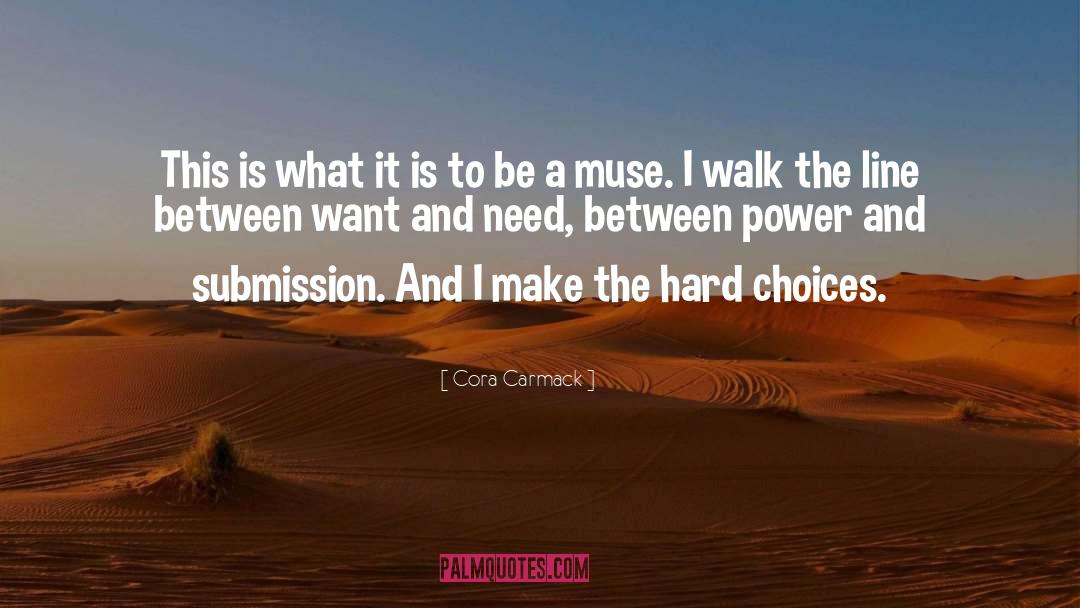 Hard Choices quotes by Cora Carmack