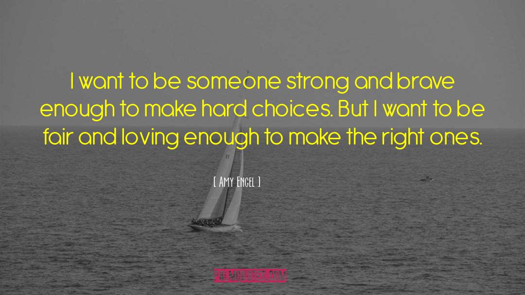 Hard Choices quotes by Amy Engel