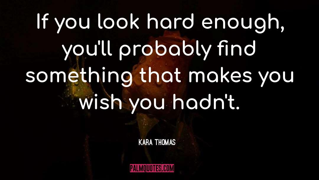 Hard Core quotes by Kara Thomas