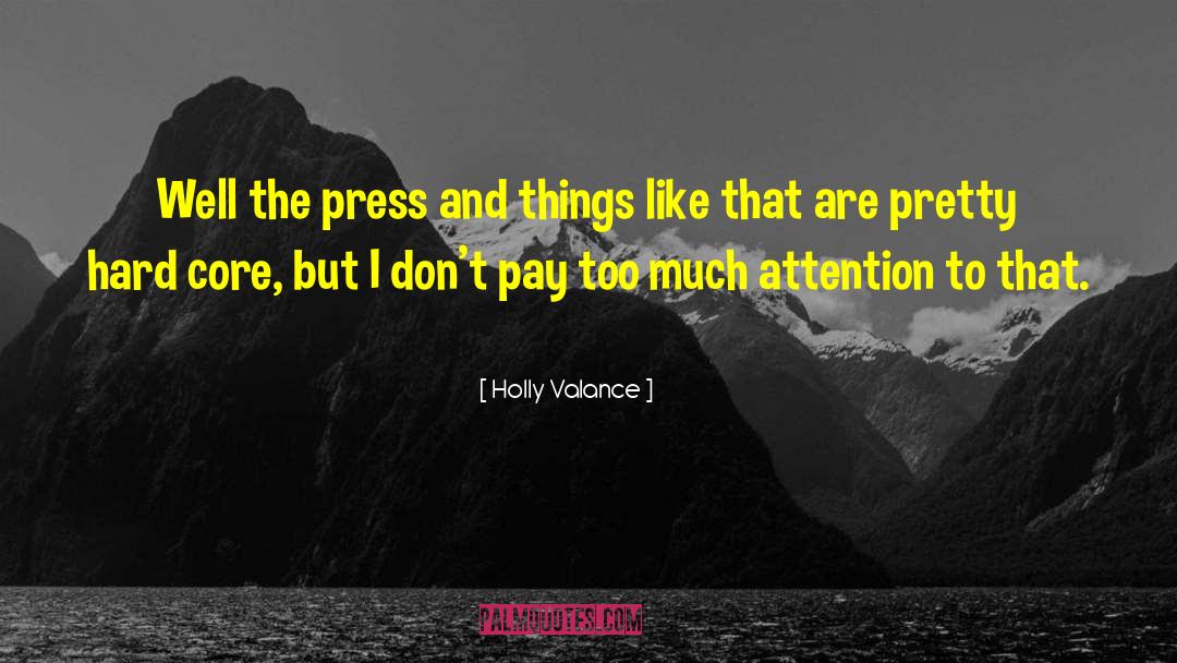 Hard Core quotes by Holly Valance