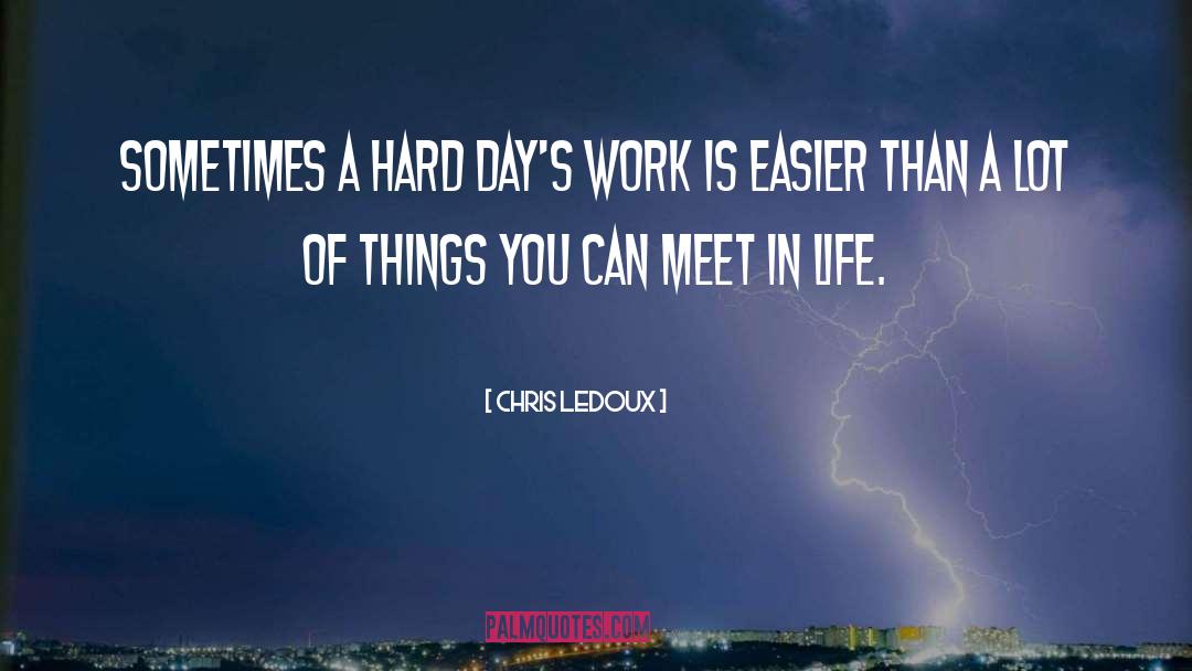 Hard Days quotes by Chris LeDoux