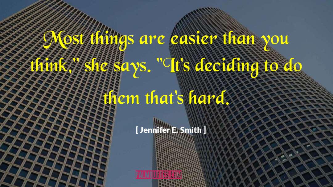 Hard Decisions quotes by Jennifer E. Smith